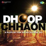 Dhoop Chhaon - A Playlist For Solar Eclipse Day - Sadhna Song Download